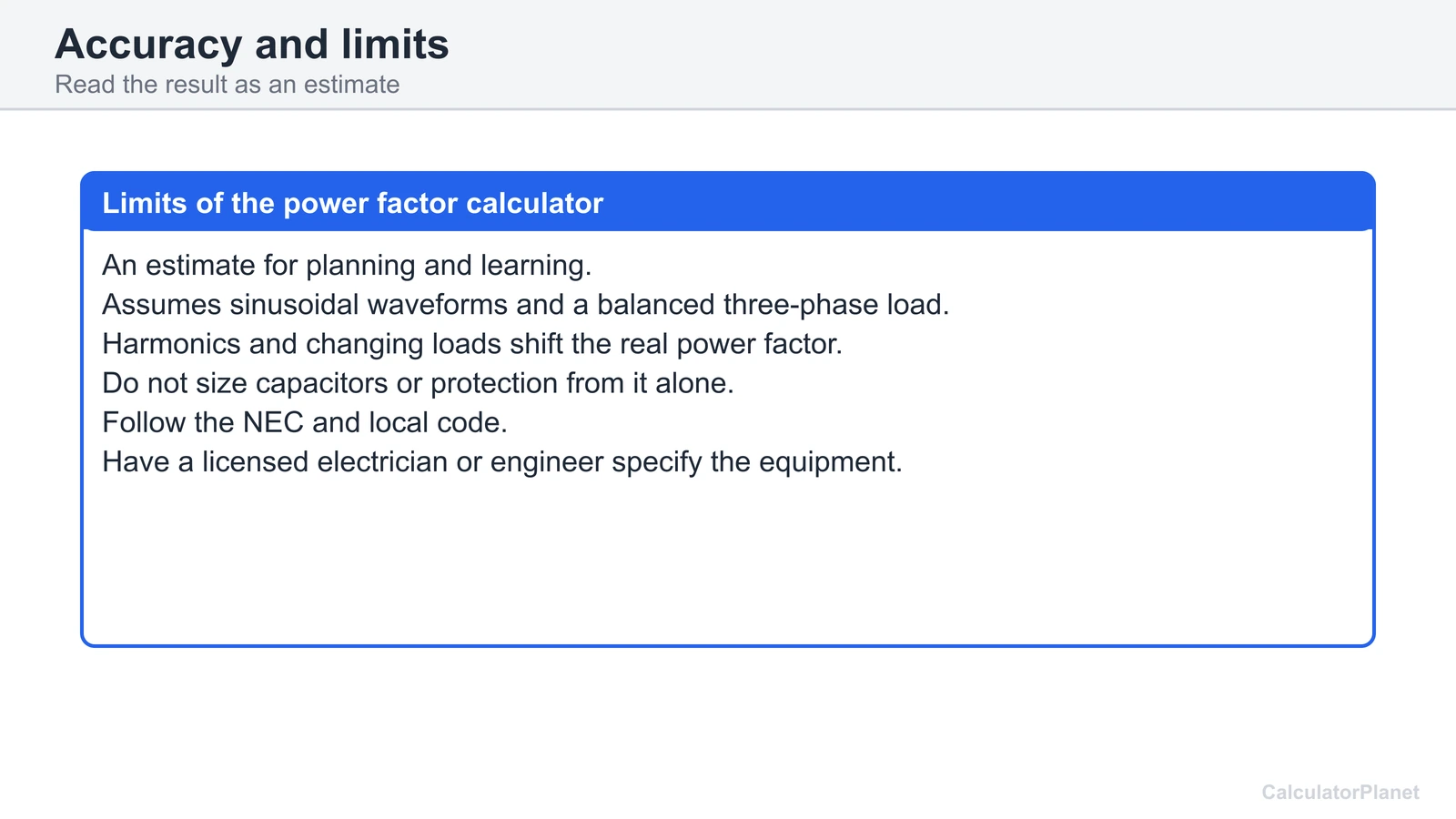 Limits of the power factor calculator: planning estimate, harmonics matter, use a licensed electrician